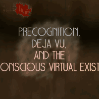 Precognition, Deja Vu, and the Subconscious Virtual&nbsp;Existence