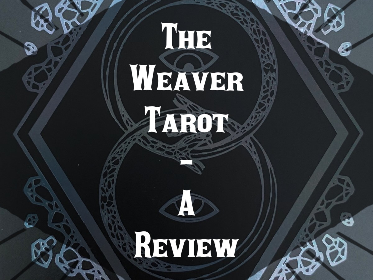The Weaver Tarot, The Ascendant Edition – A&nbsp;Review