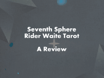 The Seventh Sphere Rider Waite Tarot – A&nbsp;Review